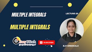 Multiple Integrals || Multiple Integrals || Lecture 20