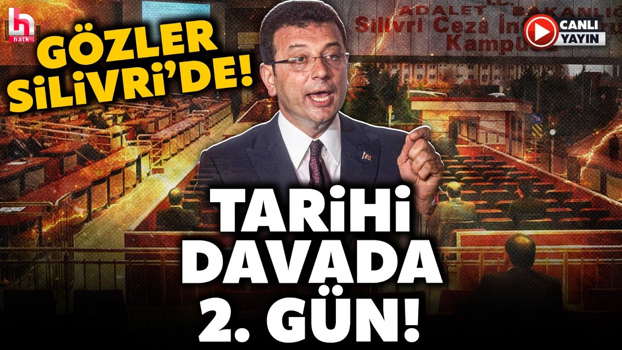 #CANLI | DURUŞMA İLK GÜN OLAYLI GEÇTİ: İBB davasında bugün 2'inci gün... Gözler Silivri'de olacak!