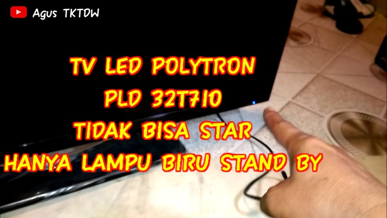 TV POLYTRON PLD 32T710 Tidak mau star