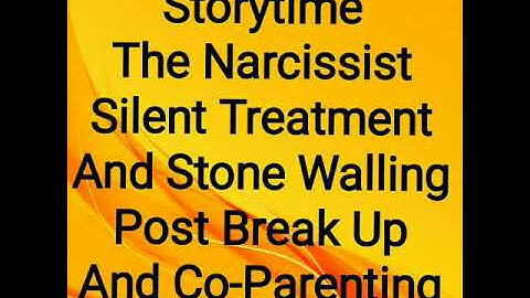 Storytime The Narcissist Silent Treatment....Stonewalling Post Breakup and Co-Parenting