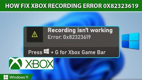 How to Fix Xbox Game Bar Recording Not Working | Error 0x82323619 | Xbox Game Bar Recording Error