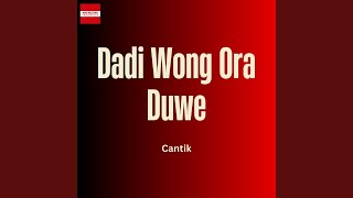 Dadi Wong Ora Duwe