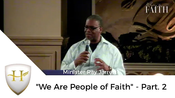 We Are People of Faith (Part. 2) - Min. Ray Jarrett