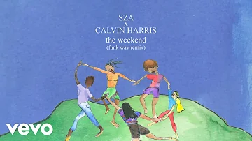 SZA x Calvin Harris - The Weekend (Funk Wav Remix (Audio))