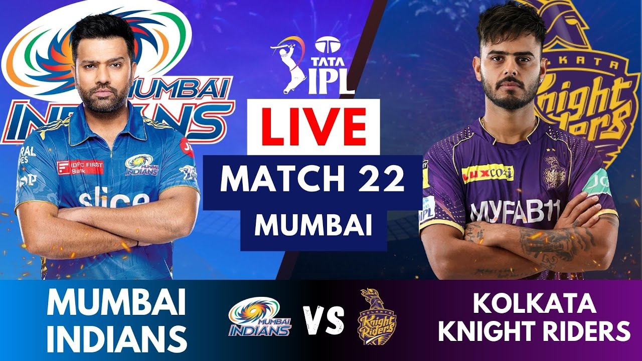 Live MI Vs KKR, Match 22 IPL Live Scores and Commentary IPL LIVE 2023 MUMBAI vs KOLKATA