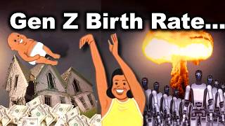 Why Gen Z Will Destroy The Birth Rate