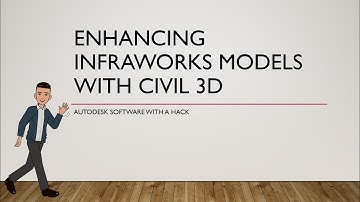 Enhancing InfraWorks models with Civil 3D Surfaces