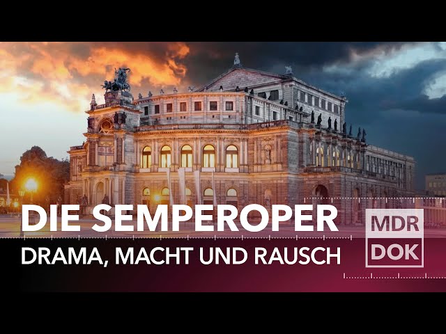 Die Semperoper in Dresden - Drama, Macht und Rausch | Der Osten | MDR DOK