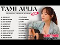 Tami Aulia Full Album - Pemilik Hati | Lagu Galau Viral Tiktok 2025