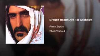 FRANK ZAPPA Broken hearts are for assholes