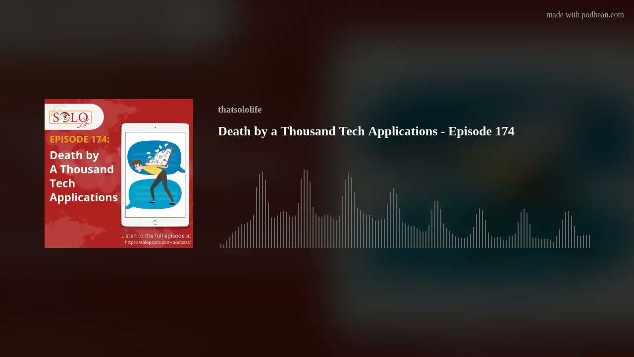 Death by a Thousand Tech Applications - Episode 174 Death by a Thousand Tech Applications - Episode 174
