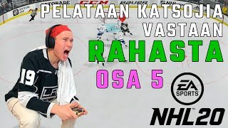 OSA 5 💵 PELATAAN KATSOJIA VASTAAN ÄNÄRIÄ RAHASTA!