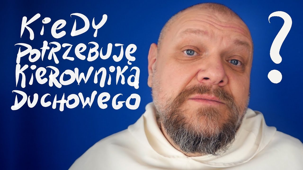 Kiedy potrzebuję kierownika duchowego? [P&P #6]