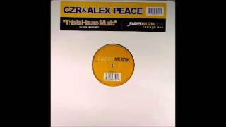 Czr Alex Peace - This Is House Music Tribute Mix 2005