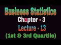 Business Statistics / Chapter 3 / Quartile / 1st Quartile / 3rd Quartile / Statistics / পরিসংখ্যান