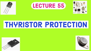 THYRISTOR PROTECTION|SCR PROTECTION METHODS| POWER ELECTRONIC LECTURE SERIES|di/dt  dv/dt protection