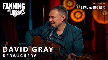 David Gray - Debauchery | Live on Fanning At Whelans
