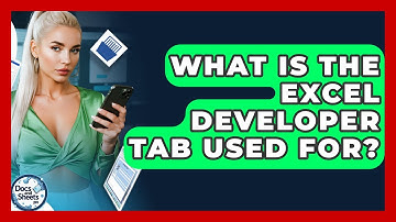What Is The Excel Developer Tab Used For? - Docs and Sheets Pro
