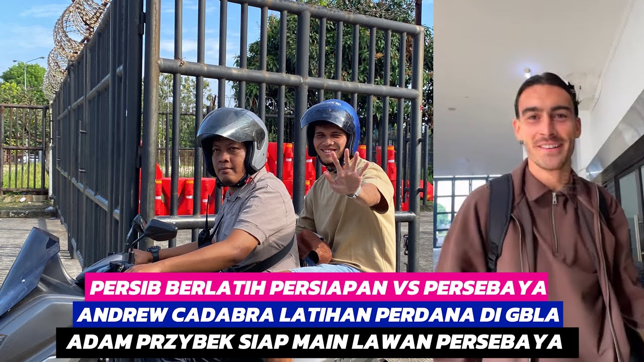 PERSIB BERLATIH PERSIAPAN VS PERSEBAYA || ANDREW CADABRA LATIHAN PERDANA || ADAM PRZYBEK SIAP MAIN