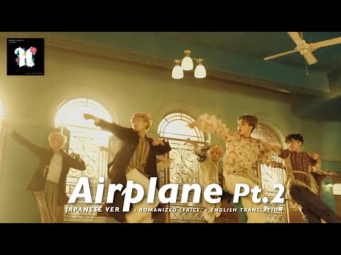 BTS 방탄소년단 Airplane Pt 2 Japanese Ver ROMANIZED LYRICS JAPANESE ENGLISH TRANS 