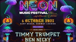 NEON MUSIC FESTIVAL SUNWAY LAGOON | 6 OCTOBER 2023 | TIMMY TRUMPET | BEN NICKY