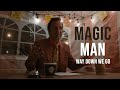 Saul Goodman - Magic Man (Way Down We Go)
