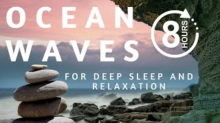 Ocean Wave Sounds For Deep Sleep And Relaxation | 8 Hours | Meditation