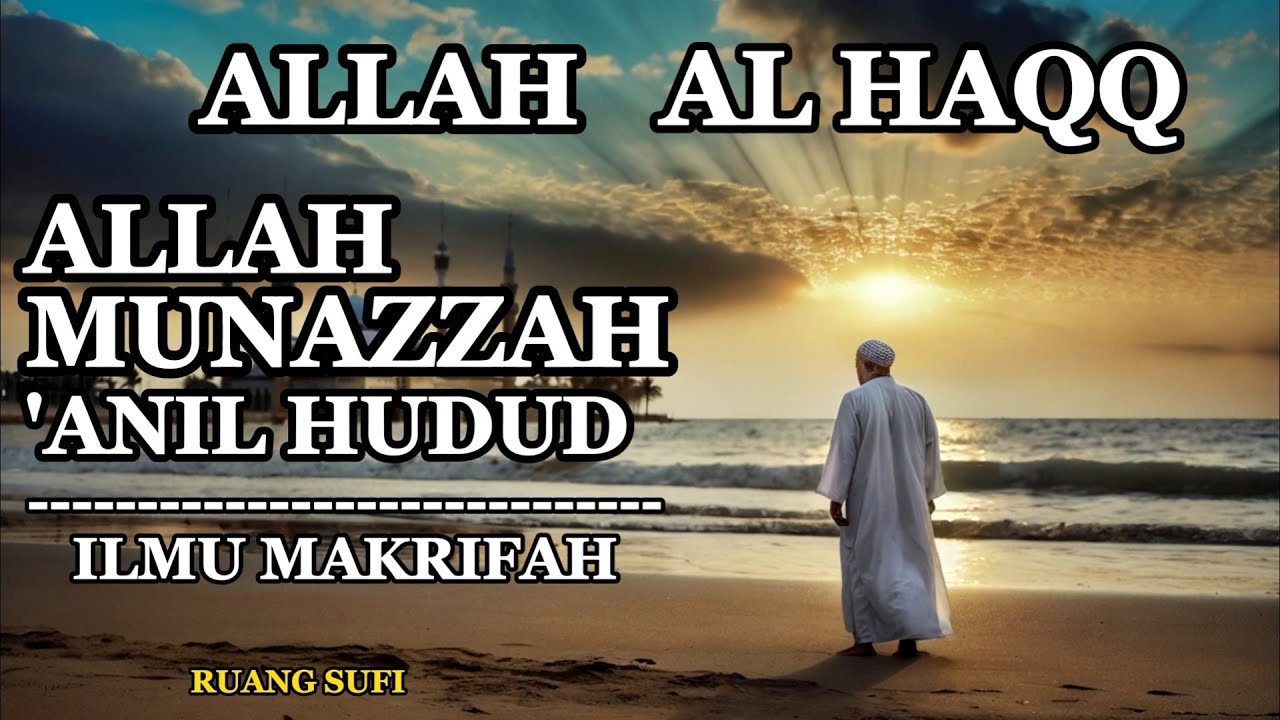 Ruang Sufi: Memahami WUJUD ALLAH: Dari Hati ke Hakikat yang Menggetarkan - Rahasia Tasawuf