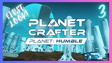Humble First Look! ~ The Planet Crafter ~ We Need to Move! Ep 3