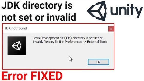 jdk directory is not set or invalid unity, Please, fix it in Preferences External Tools, jdk unity