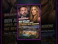 Ben Affleck Gives Mansion to Jennifer Lopez! #shorts