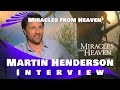 Miracles From Heaven: Martin Henderson Interview