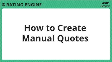 EZLynx 5 - How to Create Manual Quotes