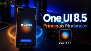 One UI 8.5: Principais Novidades Importantes!