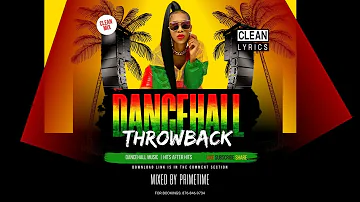 THROWBACK DANCEHALL VOL 13 ~ PARTY MIX ~ CLEAN SONGS, HITS AFTER HITS ~ BY PRIMETIME (1876-846-9734)