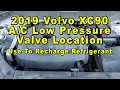 2019 Volvo XC90 A/C Low Pressure Valve Port Location - Use To Recharge HVAC Refrigerant Freon