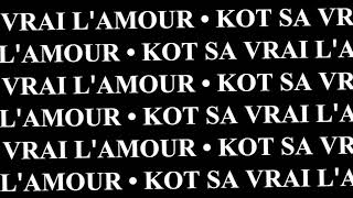 Miniatura de "Kot sa vrai l'amour lyrics/paroles-Mr.Love"