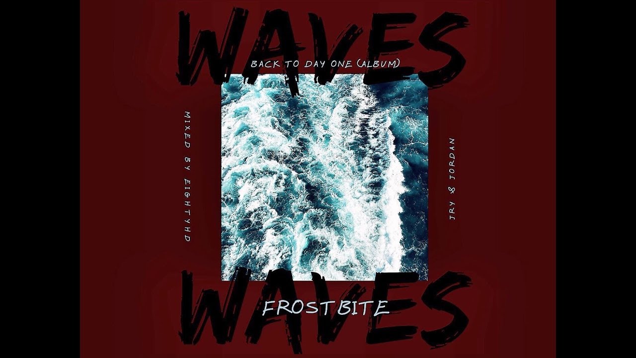 Watch Frostbite - Waves LYRIC VIDEO (Back To Day One) on YouTube Watch Frostbite - Waves LYRIC VIDEO (Back To Day One) on YouTube