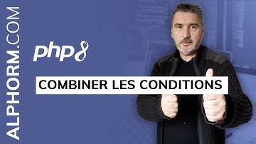Formation PHP 8 : Comment combiner les conditions - Vidéo Tuto