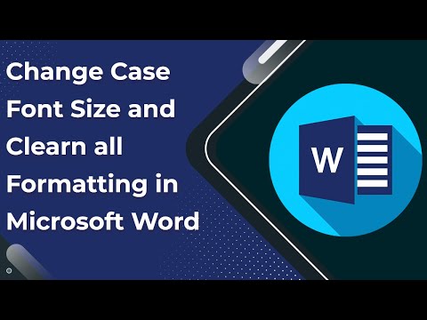 Change Case Font Size and Clear all Formatting in Microsoft Word