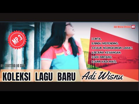 Koleksi Lagu Baru Adi Wisnu (Adi Wisnu Official) β adi wisnu official