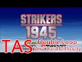 [TAS] Strikers 1945 II (Double Loop, Very Hard mode) in 34:33