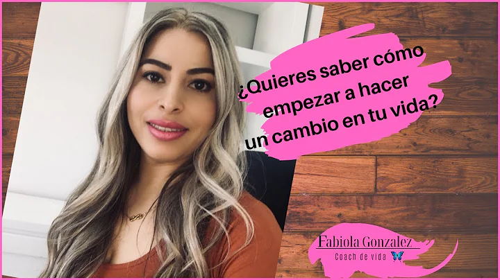 cmo empezar a hacer un cambio en tu vida.