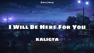 Download lagu I Will Be Here For You - KALIGTA | Lyrics | Queen & I Theme song