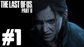 The Last of Us Part II Walkthrough Gameplay Part 1 – PS4 Pro 1080p/60fps No Commentary