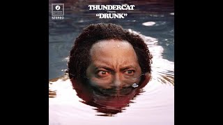 Thundercat - Drunk (full album vinyl rip)