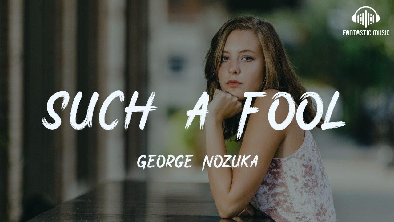 George - Such a Fool [lyric] - YouTube