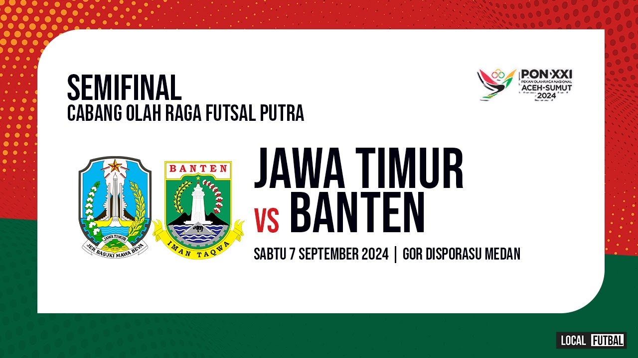 BABAK  SEMIFINAL FUTSAL PON PUTRA : JAWA TIMUR VS BANTEN