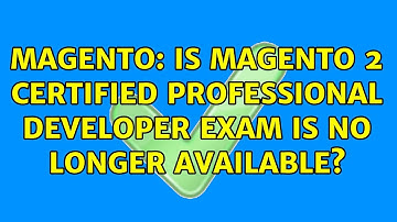 Magento: Is Magento 2 Certified Professional Developer exam is no longer available? (3 Solutions!!)