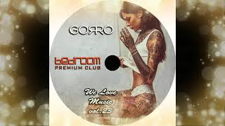 Dj Gorro - We Love Music Vol. 23 @ Bedroom Premium